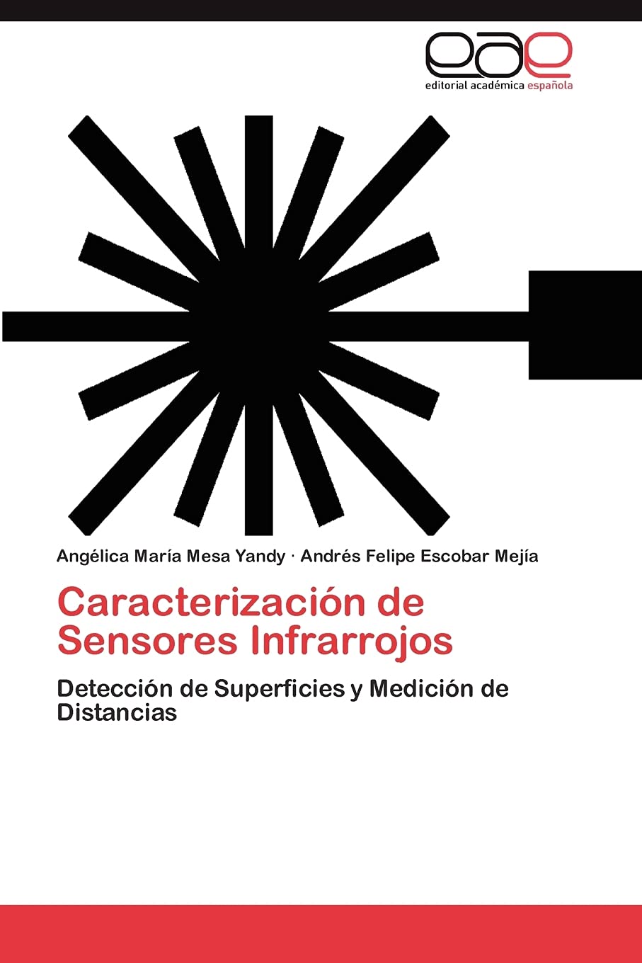 Caracterizacin de Sensores Infrarrojos: Deteccin de Superficies y Medicin de Distancias (Spanish Edition),Used