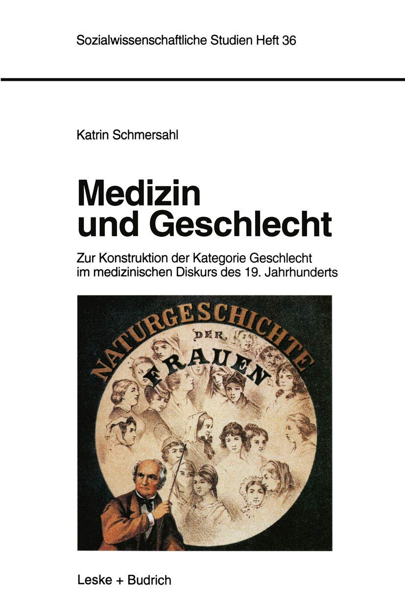 Medizin und Geschlecht: Zur Konstruktion der Kategorie Geschlecht im medizinischen Diskurs des 19. Jahrhunderts (Sozialwissensch,Used