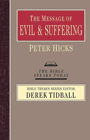 The Message of Evil & Suffering: Light into Darkness (Bible Speaks Today),New