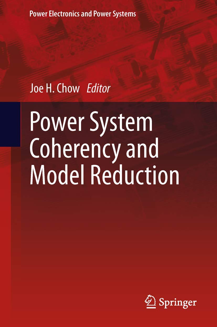 Power System Coherency And Model Reduction (Power Electronics And Power Systems, 94),Used