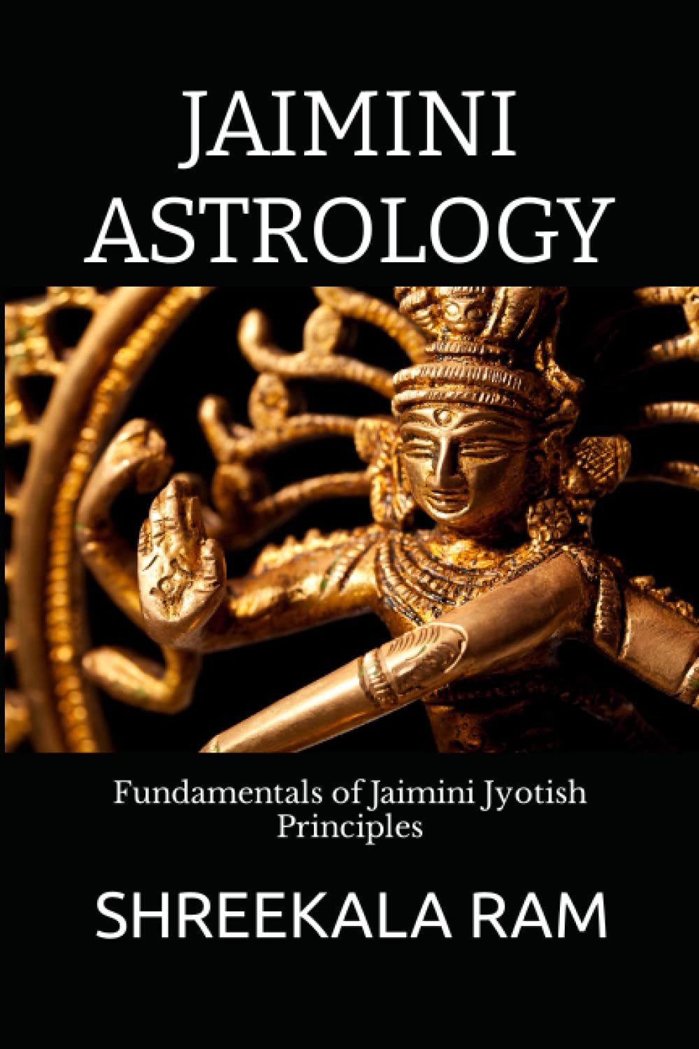 Jaimini Astrology: Fundamentals Of Jaimini Jyotish Principles