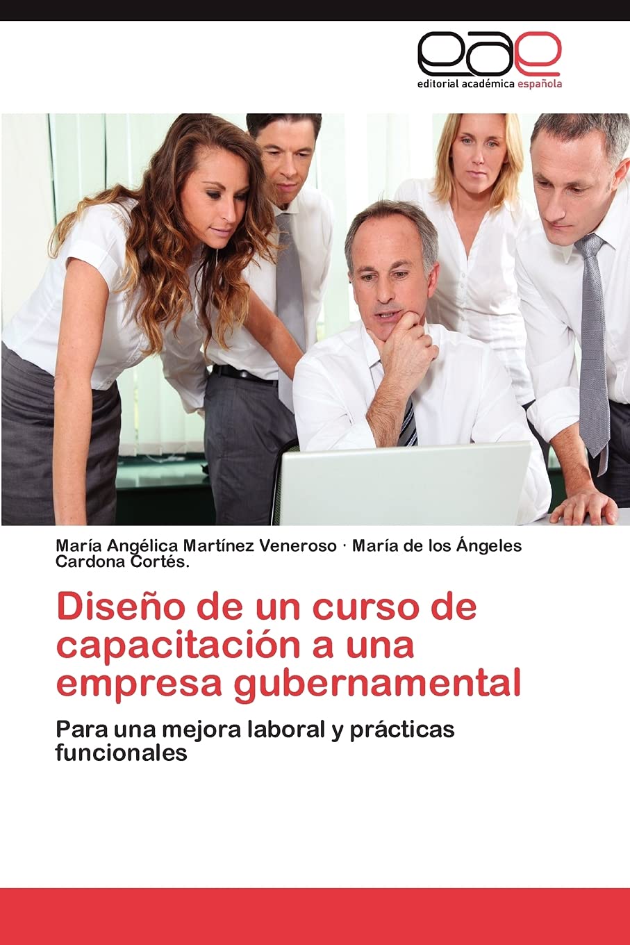 Diseo de un curso de capacitacin a una empresa gubernamental: Para una mejora laboral y prcticas funcionales (Spanish Editio,Used