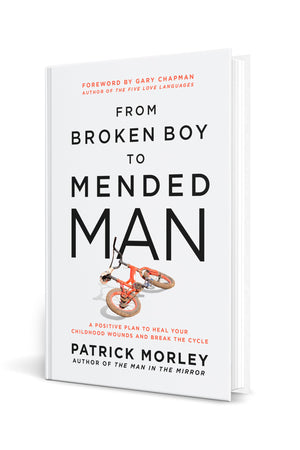 From Broken Boy to Mended Man: A Positive Plan to Heal Your Childhood Wounds and Break the Cycle,Used