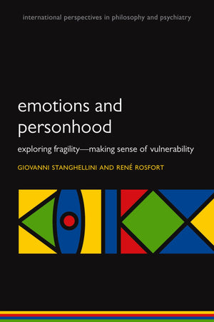 Emotions and Personhood: Exploring Fragility  Making Sense of Vulnerability (International Perspectives in Philosophy & Psychia,Used