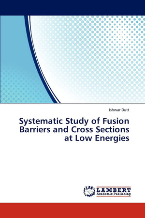 Systematic Study of Fusion Barriers and Cross Sections at Low Energies,Used