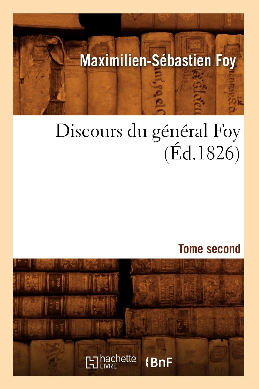 Discours Du Gnral Foy. Tome Second (D.1826) (Sciences Sociales) (French Edition),Used