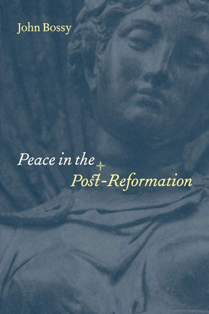 Peace in the PostReformation (The Birkbeck Lectures, 1995),Used