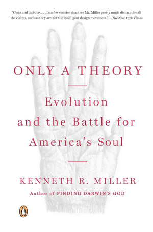 Only a Theory: Evolution and the Battle for America's Soul,Used