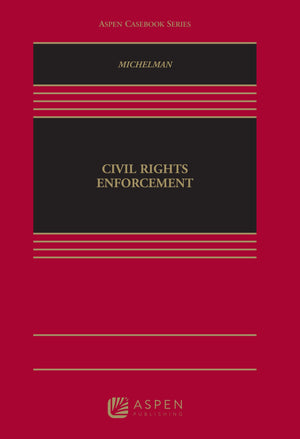 Civil Rights Enforcement (Aspen Casebook)
