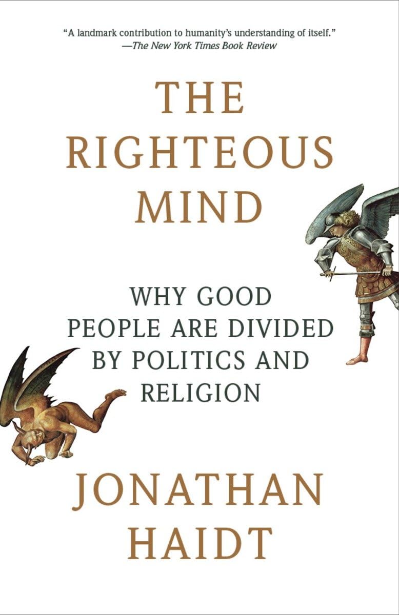 The Righteous Mind: Why Good People Are Divided by Politics and Religion,New