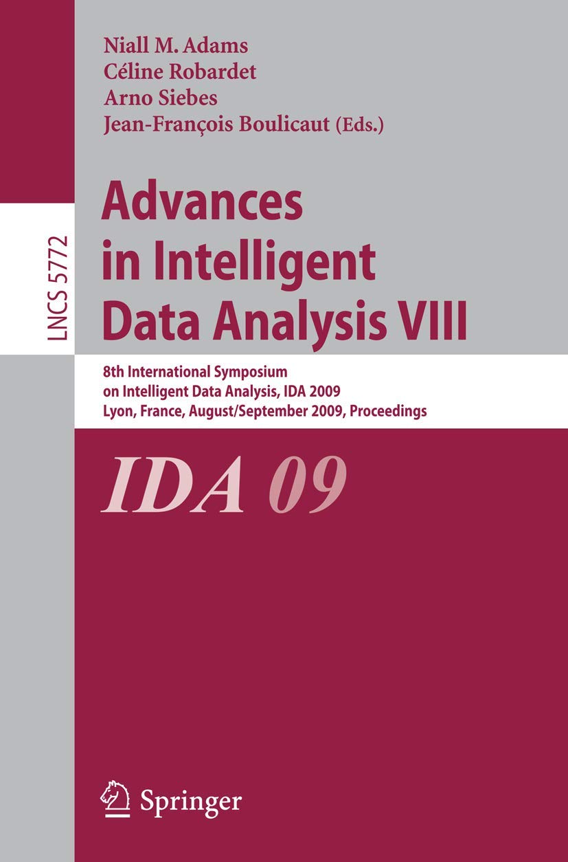 Advances in Intelligent Data Analysis VIII: 8th International Symposium on Intelligent Data Analysis, IDA 2009, Lyon, France, Au,Used