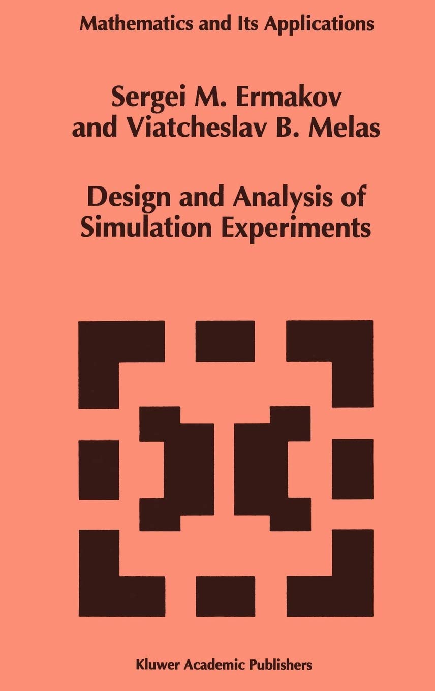 Design and Analysis of Simulation Experiments (Mathematics and Its Applications, 339),Used