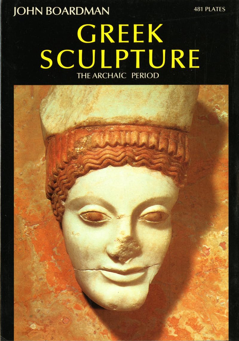 Greek Sculpture: The Archaic Period (World Of Art),New