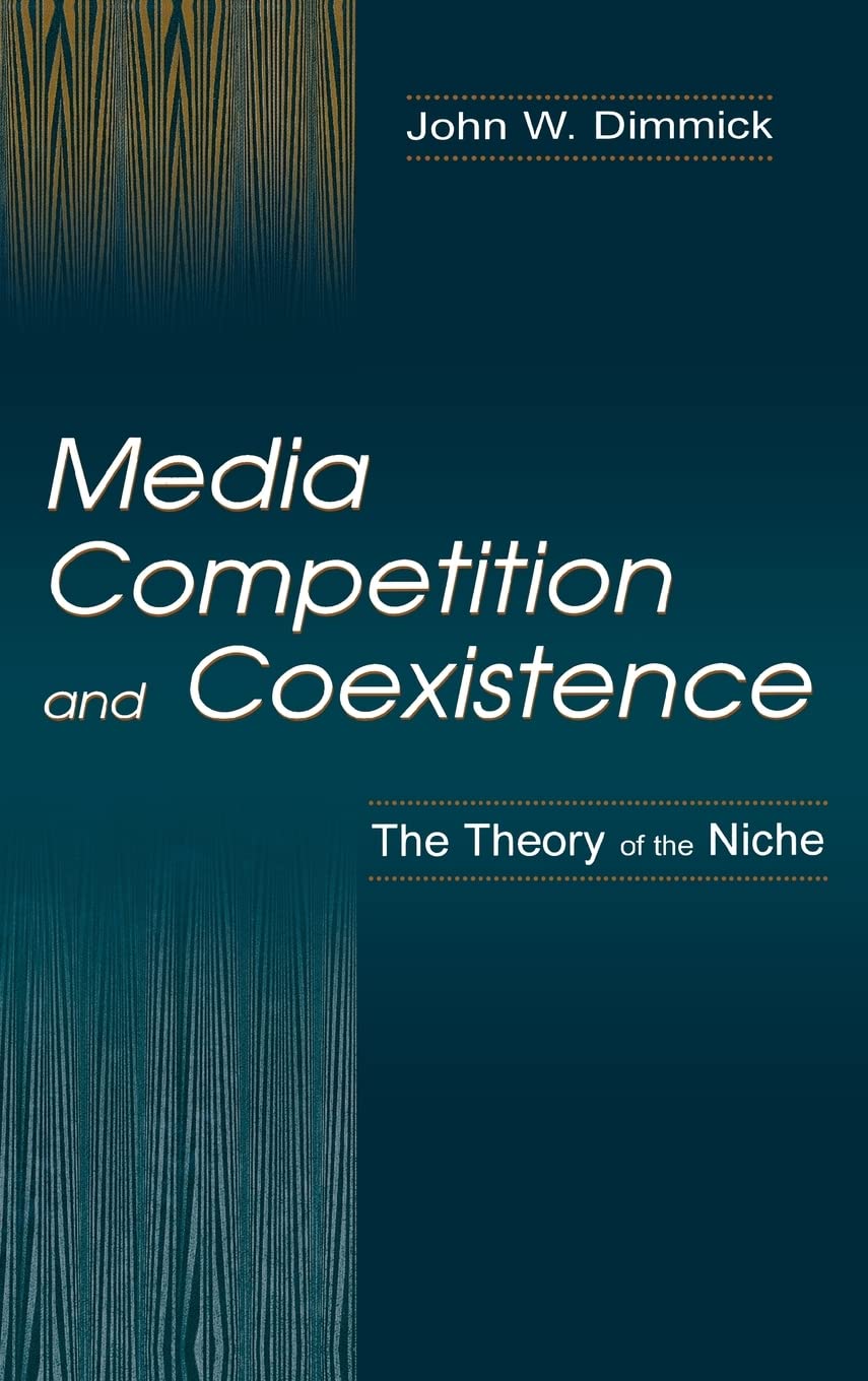 Media Competition And Coexistence: The Theory Of The Niche (Routledge Communication Series),Used
