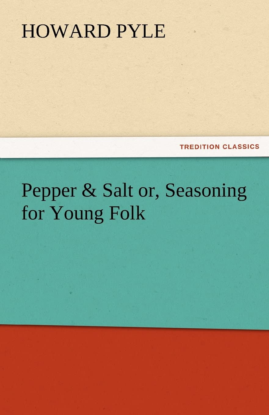 Pepper & Salt Or, Seasoning for Young Folk,Used