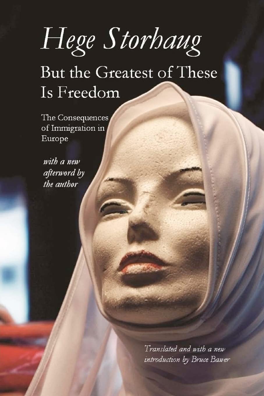 But the Greatest of These Is Freedom: The Consequences of Immigration in Europe,Used
