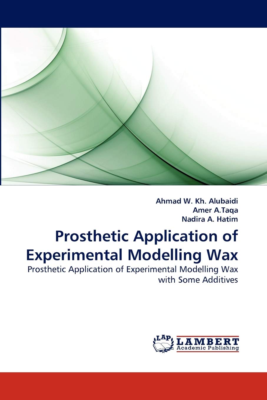 Prosthetic Application of Experimental Modelling Wax: Prosthetic Application of Experimental Modelling Wax with Some Additives,Used