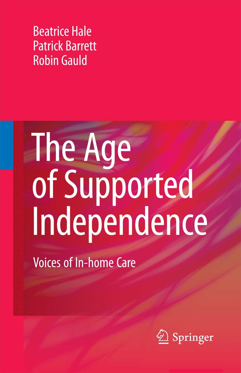 The Age of Supported Independence: Voices of Inhome Care,Used