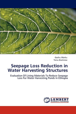 Seepage Loss Reduction in Water Harvesting Structures: Evaluation Of Lining Materials To Reduce Seepage Loss For Water Harvestin,Used