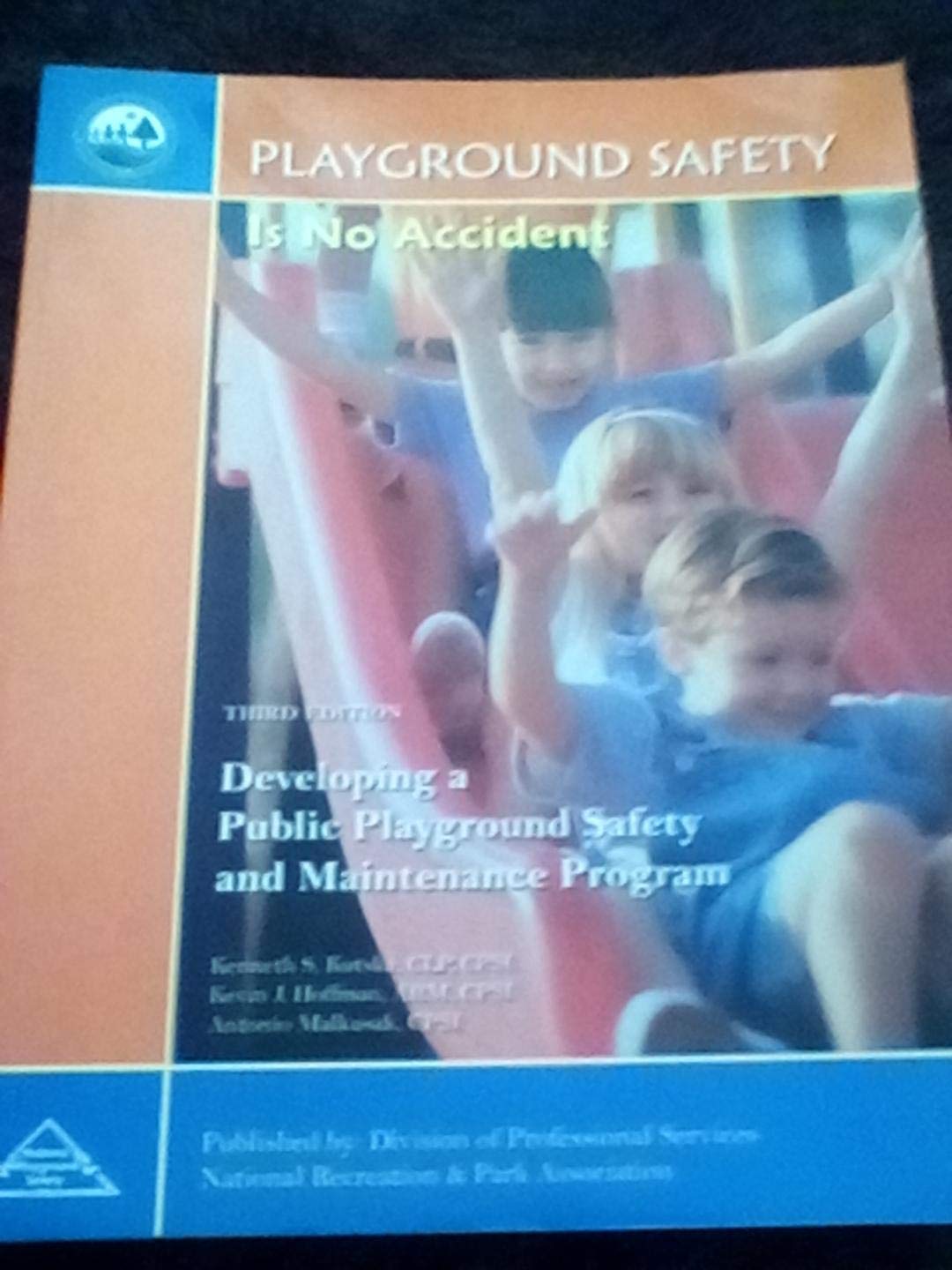 Playground Safety Is No Accident: Developing a Public Playground Safety and Maintenance Program,Used