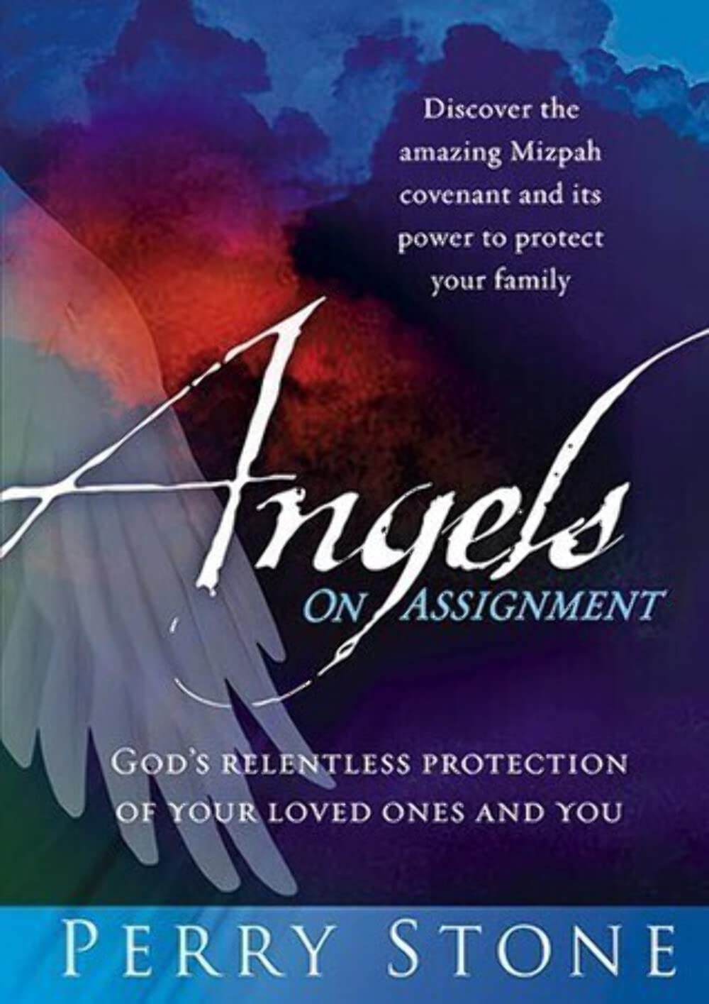 Angels On Assignment: GOD's Relentless Protection of Your Loved Ones and You,Used