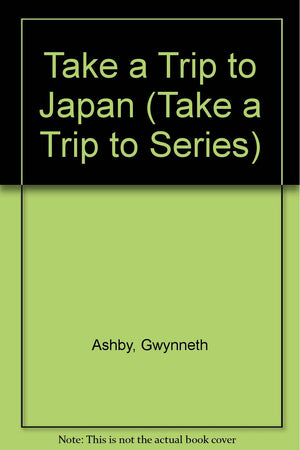 Take a Trip to Japan (Take a Trip to Series)