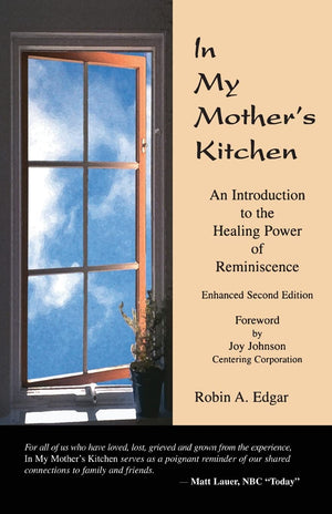 In My Mother's Kitchen: An Introduction to the Healing Power of Reminiscence, Enhanced Second Edition,Used