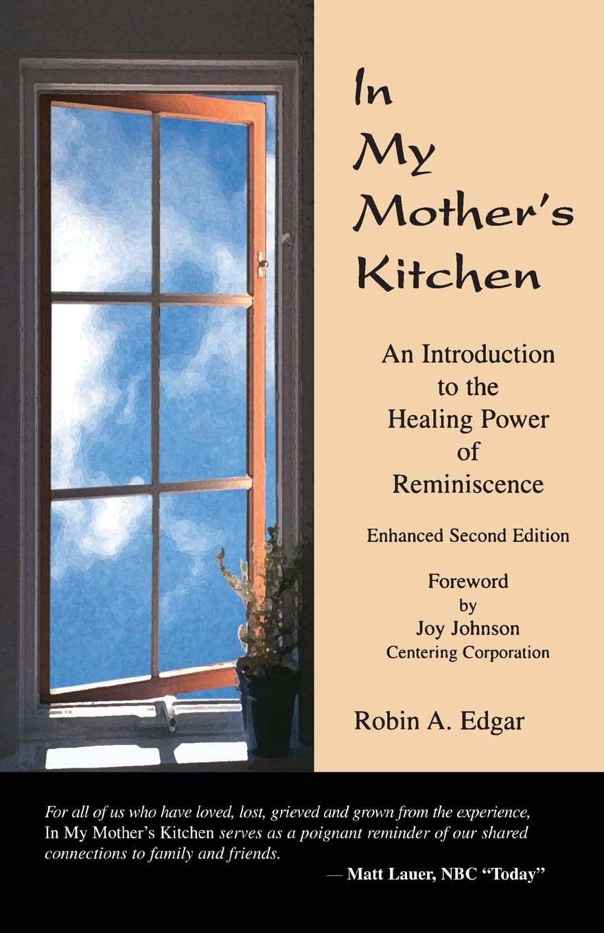 In My Mother's Kitchen: An Introduction to the Healing Power of Reminiscence, Enhanced Second Edition,Used