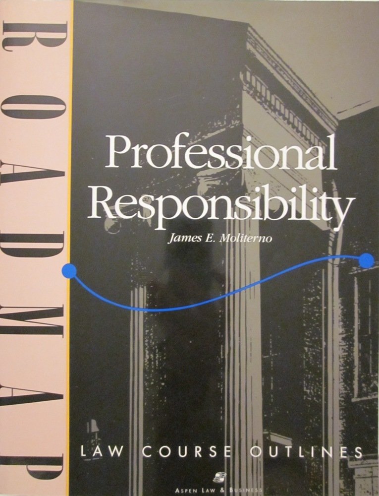 Professional Responsibility (Roadmap Law Course Outlines.),Used