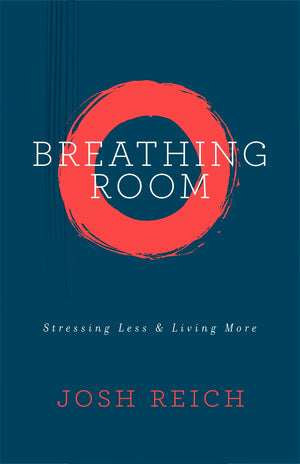 Breathing Room: Stressing Less & Living More,Used