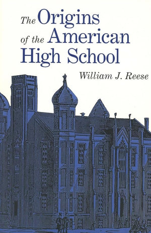 The Origins of the American High School,Used