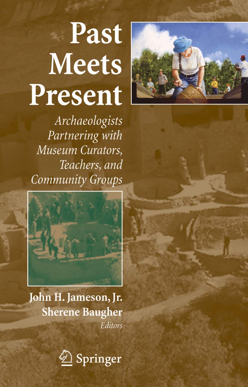 Past Meets Present: Archaeologists Partnering with Museum Curators, Teachers, and Community Groups,Used