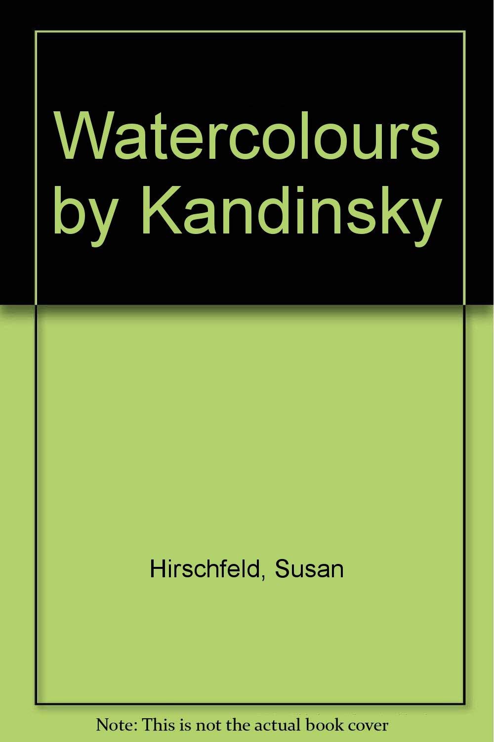 Watercolors by Kandinsky at the Guggenheim Museum: A selection from the Solomon R. Guggenheim Museum and the Hilla von Rebay Fou,Used