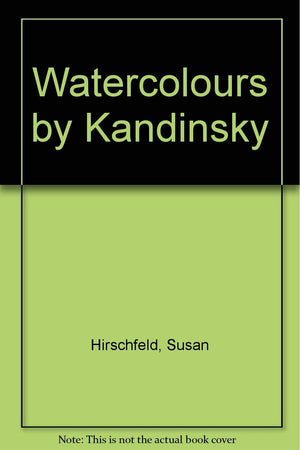 Watercolors by Kandinsky at the Guggenheim Museum: A selection from the Solomon R. Guggenheim Museum and the Hilla von Rebay Fou,Used