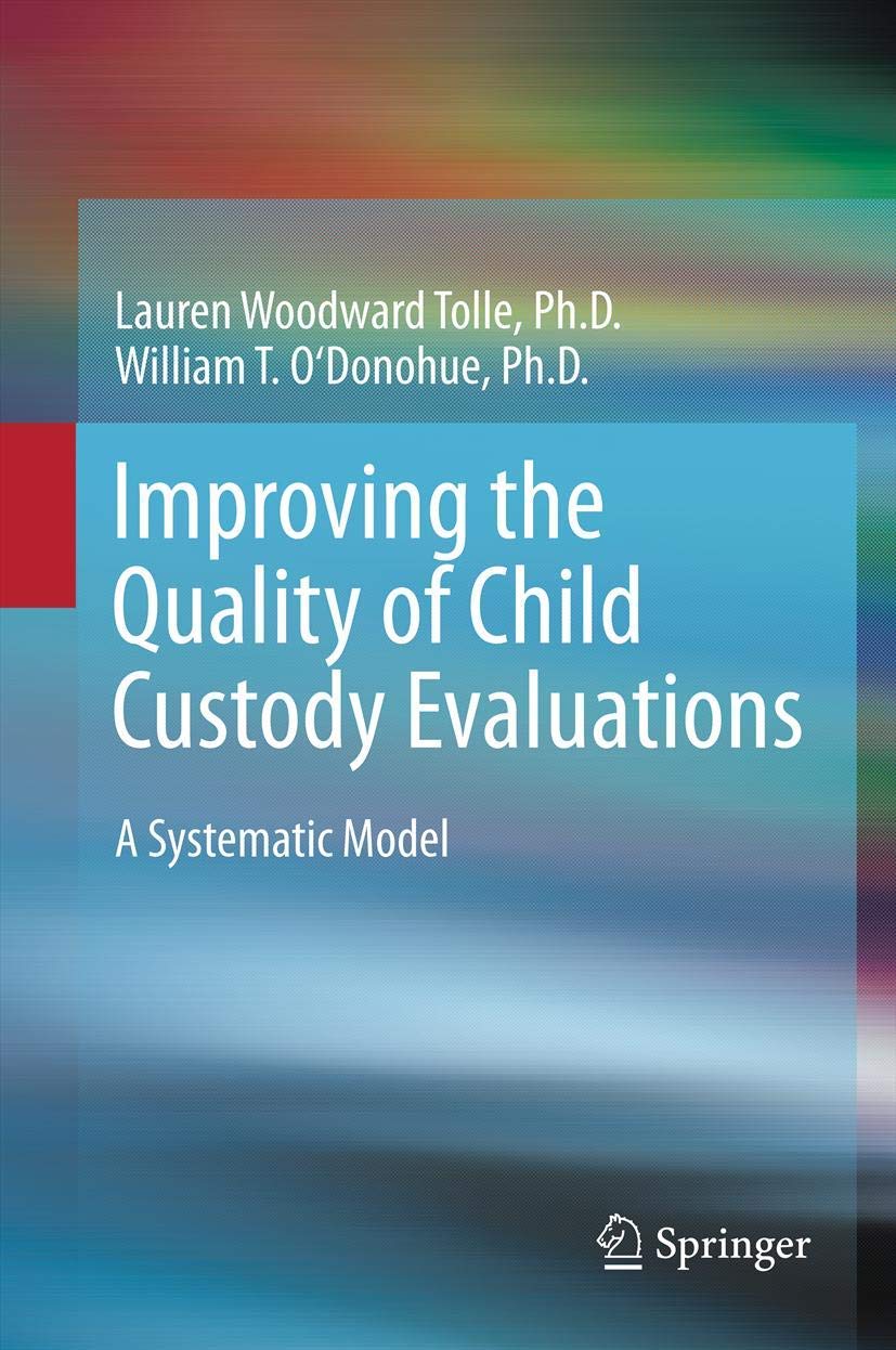 Improving the Quality of Child Custody Evaluations: A Systematic Model,Used