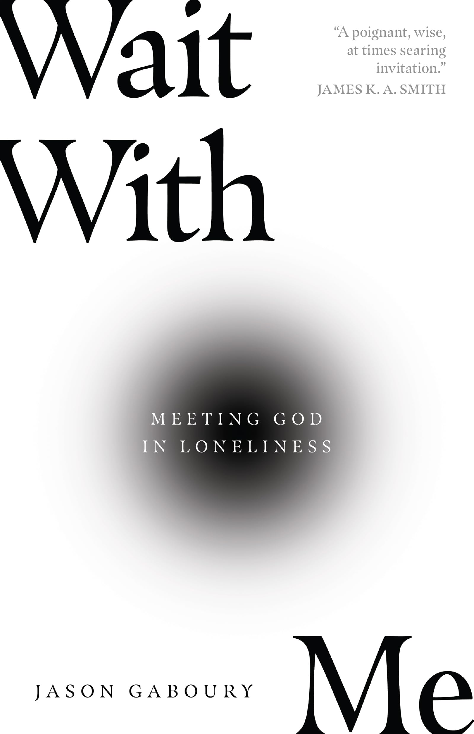 Wait with Me: Meeting God in Loneliness,Used