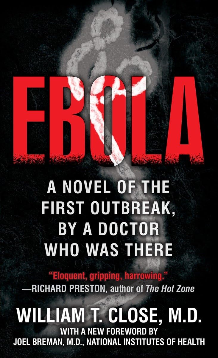Ebola: A novel of the first outbreak, by a doctor who was there,Used