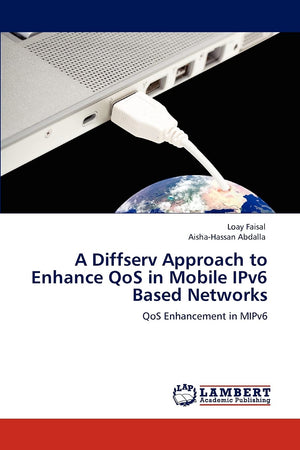A Diffserv Approach to Enhance QoS in Mobile IPv6 Based Networks: QoS Enhancement in MIPv6,Used