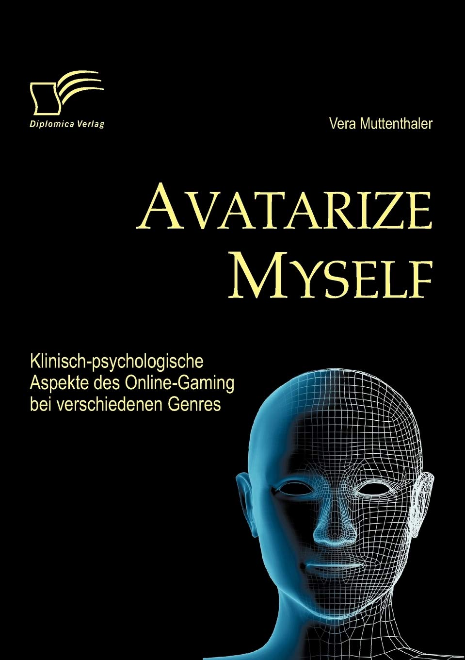 Avatarize Myself: Klinischpsychologische Aspekte des OnlineGaming bei verschiedenen Genres (German Edition),Used