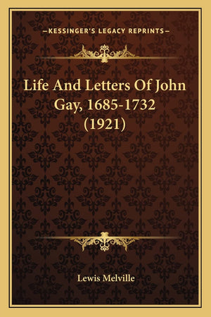 Life And Letters Of John Gay, 16851732 (1921),Used