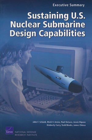 Sustaining U.S. Nuclear Submarine Design Capabilities, Executive Summary,New