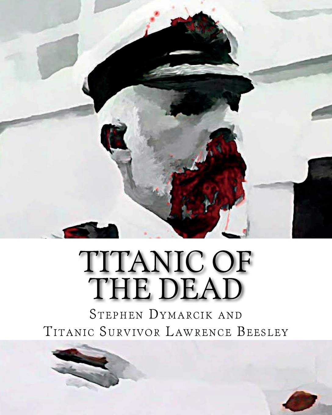 Titanic Of The Dead: How I Survived The Titanic Zombie Apocalypse,Used