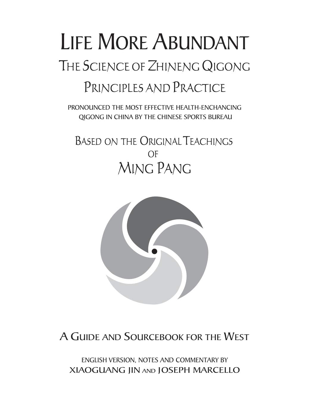 Life More Abundant: The Science of Zhineng Qigong Principles and Practice,Used