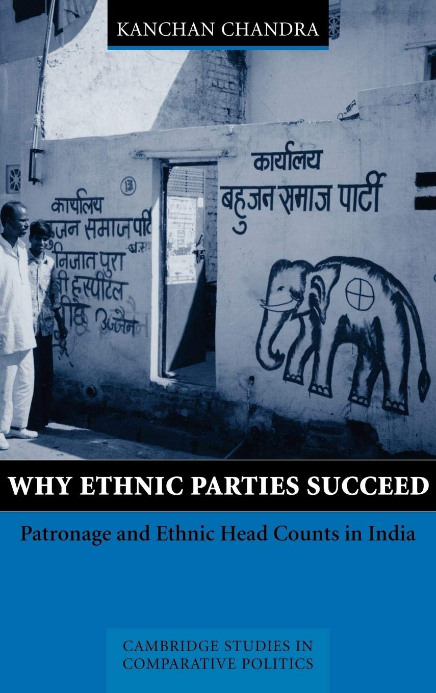 Why Ethnic Parties Succeed: Patronage and Ethnic Head Counts in India (Cambridge Studies in Comparative Politics),Used