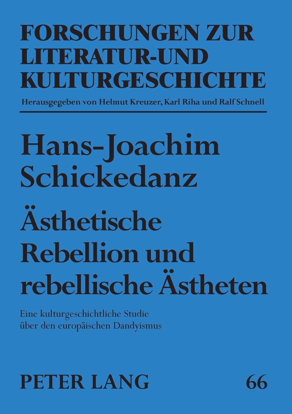 sthetische Rebellion und rebellische stheten: Eine kulturgeschichtliche Studie ber den europischen Dandyismus (Forschungen zur L,Used