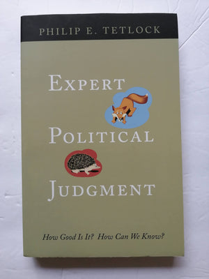 Expert Political Judgment: How Good Is It? How Can We Know?,Used