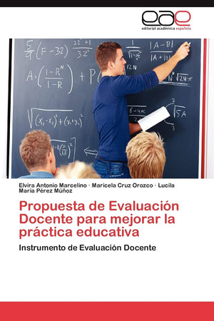 Propuesta De Evaluacin Docente Para Mejorar La Prctica Educativa: Instrumento De Evaluacin Docente (Spanish Edition),Used