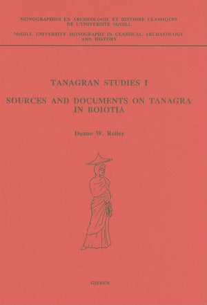 Tanagran Studies I: Sources and Documents on Tanagra in Boiotia (McGill University Monographs in Classical Archaeology and Hi),Used