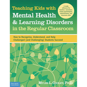Teaching Kids with Mental Health & Learning Disorders in the Regular Classroom: How to Recognize, Understand, and Help Challenge,Used