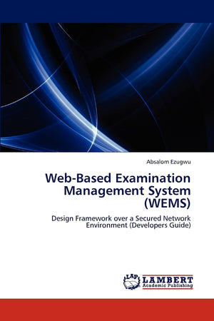 WebBased Examination Management System (WEMS): Design Framework over a Secured Network Environment (Developers Guide),Used